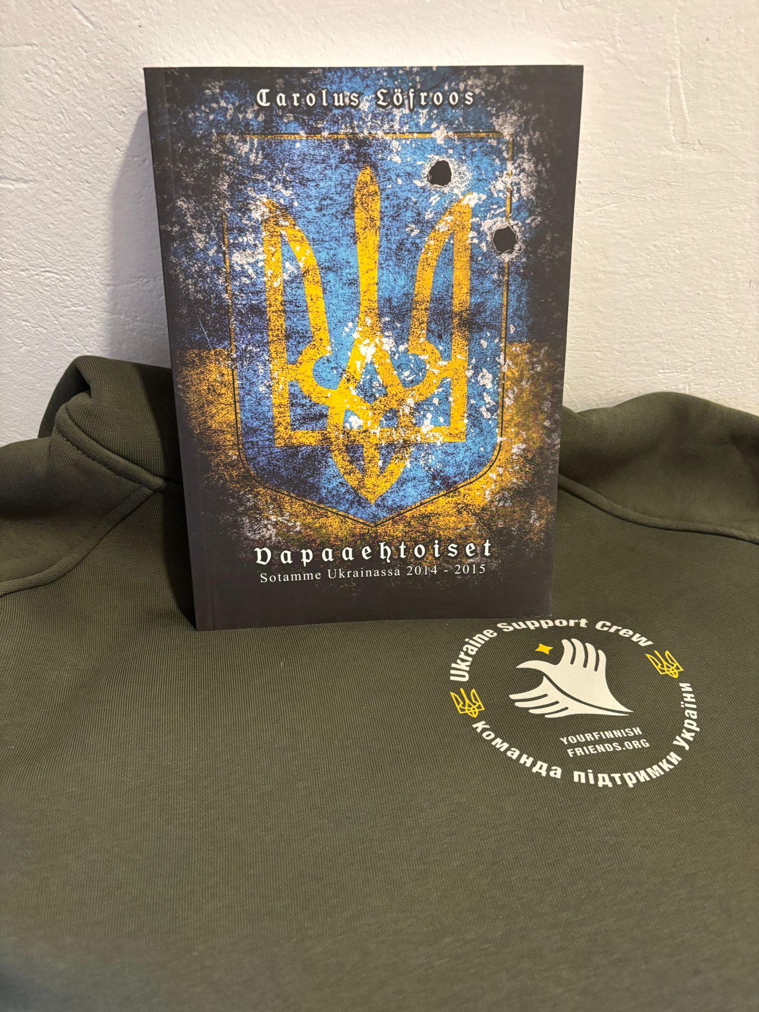Carolus Löfroos: Vapaaehtoiset – Sotamme Ukrainassa 2014-2015